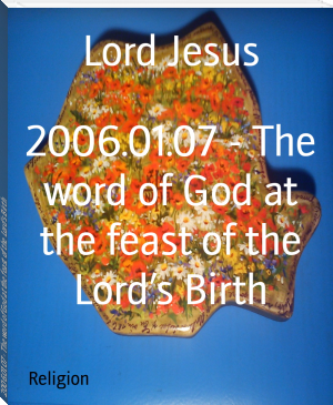 2006.01.07 - The word of God at the feast of the Lord’s Birth by Lord Jesus (rocket ebook reader txt) 📕 - American Library Books 📚 Read (28910) Books Online Free