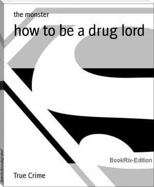how to be a drug lord by the monster (fun to read .txt) 📕 - American Library Books 📚 Read (28910) Books Online Free