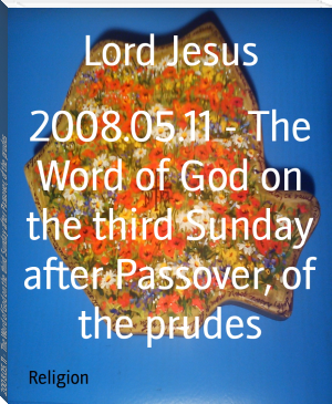 2008.05.11 - The Word of God on the third Sunday after Passover, of the prudes by Lord Jesus (bearly read books TXT) 📕 - American Library Books 📚 Read (28910) Books Online Free