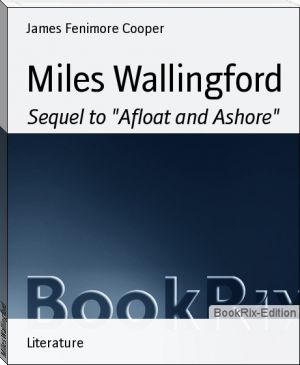 Miles Wallingford by James Fenimore Cooper (smallest ebook reader .TXT) 📕 - American Library Books 📚 Read (28910) Books Online Free