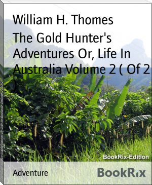 The Gold Hunter's Adventures Or, Life In Australia Volume 2 ( Of 2 ) by William H. Thomes (books to read in your 30s TXT) 📕 - American Library Books 📚 Read (28910) Books Online Free