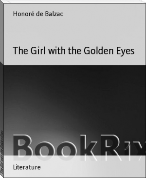 The Girl with the Golden Eyes by Honoré de Balzac (web based ebook reader TXT) 📕 - American Library Books 📚 Read (28910) Books Online Free