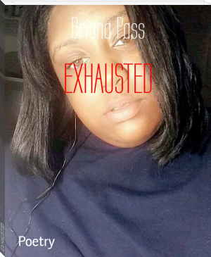 EXHAUSTED by Briana Pass (best ebook reader for ubuntu txt) 📕 - American Library Books 📚 Read (28910) Books Online Free
