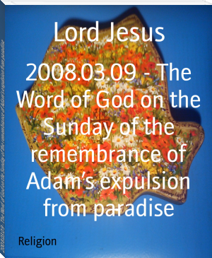 2008.03.09 - The Word of God on the Sunday of the remembrance of Adam’s expulsion from paradise by Lord Jesus (e textbook reader txt) 📕 - American Library Books 📚 Read (28910) Books Online Free
