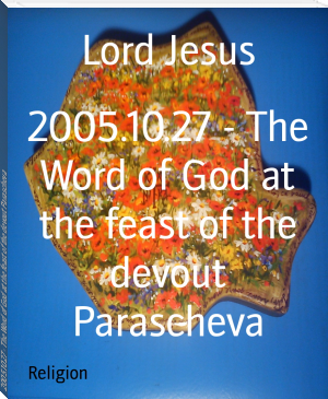 2005.10.27 - The Word of God at the feast of the devout Parascheva by Lord Jesus (life changing books TXT) 📕 - American Library Books 📚 Read (28910) Books Online Free