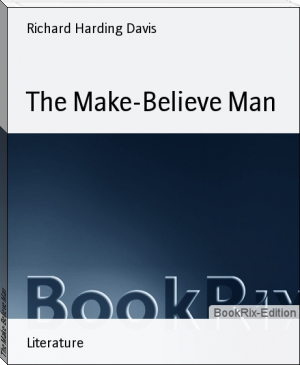 The Make-Believe Man by Richard Harding Davis (nonfiction book recommendations .txt) 📕 - American Library Books 📚 Read (28910) Books Online Free