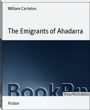 The Emigrants of Ahadarra by William Carleton (10 best novels of all time .txt) 📕 - American Library Books 📚 Read (28910) Books Online Free
