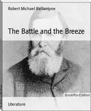 The Battle and the Breeze by Robert Michael Ballantyne (essential reading txt) 📕 - American Library Books 📚 Read (28910) Books Online Free