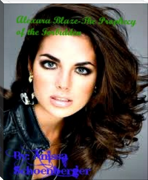 Alexara Blaze-The Prophecy of the Forbidden by Anissa Schoenberger (fantasy books to read txt) 📕 - American Library Books 📚 Read (28910) Books Online Free