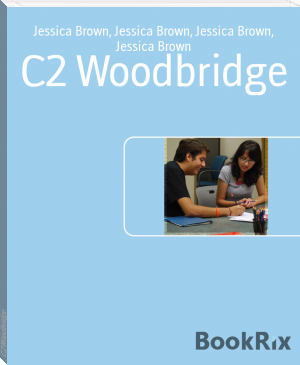 C2 Woodbridge by Jessica Brown, Jessica Brown, Jessica Brown, Jessica Brown (classic book list .TXT) 📕 - American Library Books 📚 Read (28910) Books Online Free