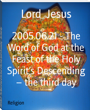 2005.06.21 - The Word of God at the Feast of the Holy Spirit’s Descending – the third day by Lord  Jesus (most difficult books to read .TXT) 📕 - American Library Books 📚 Read (28910) Books Online Free