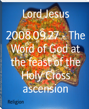 2008.09.27 - The Word of God at the feast of the Holy Cross ascension by Lord Jesus (scary books to read .txt) 📕 - American Library Books 📚 Read (28910) Books Online Free