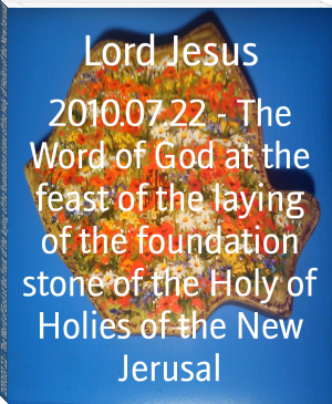 2010.07.22 - The Word of God at the feast of the laying of the foundation stone of the Holy of Holies of the New Jerusal by Lord Jesus (free biff chip and kipper ebooks TXT) 📕 - American Library Books 📚 Read (28910) Books Online Free