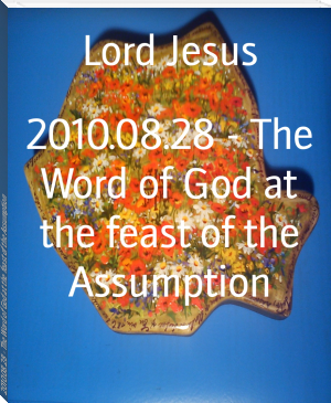 2010.08.28 - The Word of God at the feast of the Assumption by Lord Jesus (best affordable ebook reader txt) 📕 - American Library Books 📚 Read (28910) Books Online Free