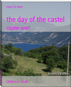 the day of the castel by rose 12 love (best pdf ebook reader for android .TXT) 📕 - American Library Books 📚 Read (28910) Books Online Free