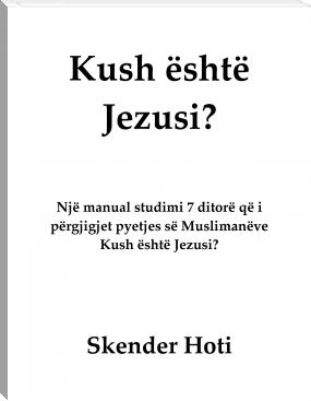 Kush është Jezusi by Pastor Skender Hoti (best books to read for self improvement TXT) 📕 - American Library Books 📚 Read (28910) Books Online Free