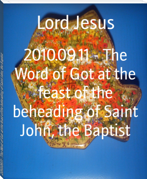 2010.09.11 - The Word of Got at the feast of the beheading of Saint John, the Baptist by Lord Jesus (best feel good books .txt) 📕 - American Library Books 📚 Read (28910) Books Online Free