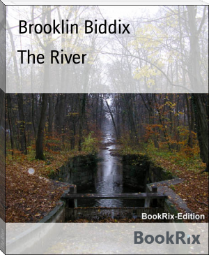 The River by Brooklin Biddix (best english books to read .txt) 📕 - American Library Books 📚 Read (28910) Books Online Free
