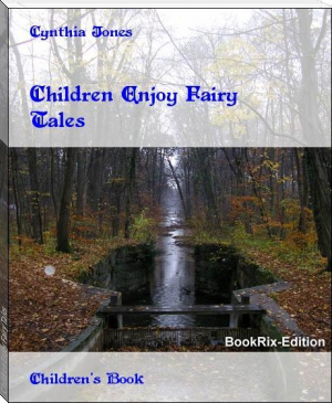 Children Enjoy Fairy Tales by Cynthia Jones (best books to read in life TXT) 📕 - American Library Books 📚 Read (28910) Books Online Free