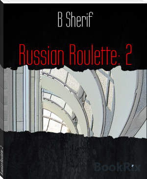 Russian Roulette: 2 by B Sherif (bookstand for reading txt) 📕 - American Library Books 📚 Read (28910) Books Online Free