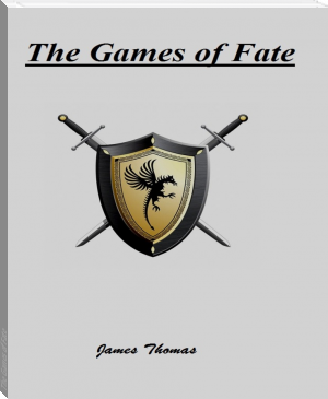The Games of Fate by James Thomas (best pdf reader for ebooks .TXT) 📕 - American Library Books 📚 Read (28910) Books Online Free