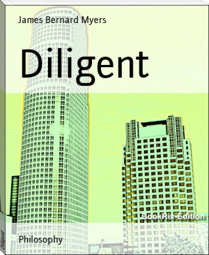 Diligent by James Bernard Myers (best novel books to read .TXT) 📕 - American Library Books 📚 Read (28910) Books Online Free