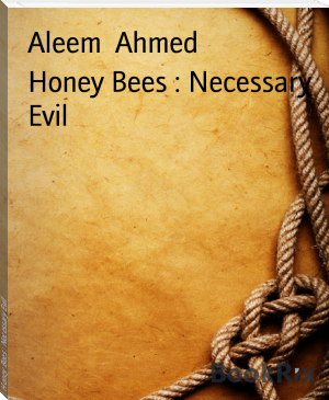 Honey Bees : Necessary Evil by Aleem  Ahmed (good books to read for beginners .txt) 📕 - American Library Books 📚 Read (28910) Books Online Free