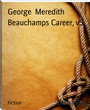 Beauchamps Career, v5 by George  Meredith (book recommendations for teens .txt) 📕 - American Library Books 📚 Read (28910) Books Online Free