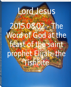 2015.08.02 - The Word of God at the feast of the saint prophet Elijah, the Tishbite by Lord Jesus (cat reading book txt) 📕 - American Library Books 📚 Read (28910) Books Online Free