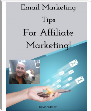 Email Marketing Tips for Affiliate Marketing! by Kevin Whitsitt (books for 9th graders .TXT) 📕 - American Library Books 📚 Read (28910) Books Online Free