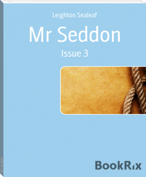 Mr Seddon by Leighton Sealeaf (best ereader manga .TXT) 📕 - American Library Books 📚 Read (28910) Books Online Free