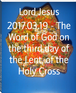 2017.03.19 - The Word of God on the third day of the Lent, of the Holy Cross by Lord Jesus (nonfiction book recommendations .txt) 📕 - American Library Books 📚 Read (28910) Books Online Free