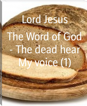 The Word of God - The dead hear My voice (1) by Lord Jesus (best fiction books to read .txt) 📕 - American Library Books 📚 Read (28910) Books Online Free