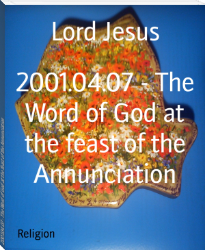 2001.04.07 - The Word of God at the feast of the Annunciation by Lord Jesus (booksvooks .txt) 📕 - American Library Books 📚 Read (28910) Books Online Free