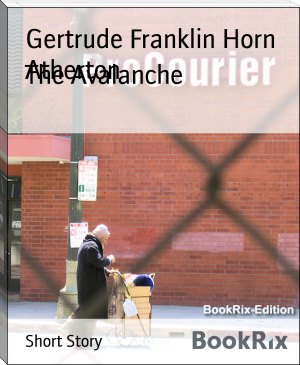 The Avalanche by Gertrude Franklin Horn  Atherton (a court of thorns and roses ebook free .TXT) 📕 - American Library Books 📚 Read (28910) Books Online Free