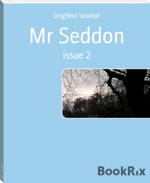Mr Seddon by Leighton Sealeaf (i can read with my eyes shut txt) 📕 - American Library Books 📚 Read (28910) Books Online Free