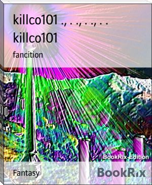 killco101 by killco101 ., . ., . ., . . (top novels to read TXT) 📕 - American Library Books 📚 Read (28910) Books Online Free