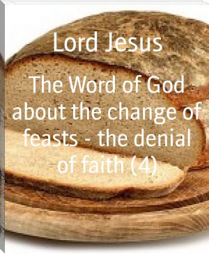The Word of God about the change of feasts - the denial of faith (4) by Lord Jesus (ready to read books TXT) 📕 - American Library Books 📚 Read (28910) Books Online Free