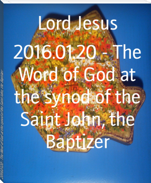 2016.01.20 - The Word of God at the synod of the Saint John, the Baptizer by Lord Jesus (most inspirational books of all time TXT) 📕 - American Library Books 📚 Read (28910) Books Online Free