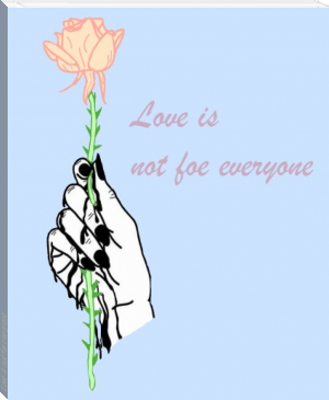 Love is not for everyone by Mariam Shonia (books to read to get smarter .TXT) 📕 - American Library Books 📚 Read (28910) Books Online Free
