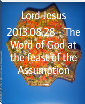 2013.08.28 - The Word of God at the feast of the Assumption by Lord Jesus (classic reads TXT) 📕 - American Library Books 📚 Read (28910) Books Online Free