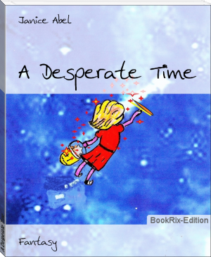 A Desperate Time by Janice Abel (libby ebook reader TXT) 📕 - American Library Books 📚 Read (28910) Books Online Free