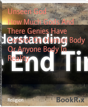 How Much Gods And There Genies Have Control On Human Body Or Anyone Body In Reality by Unseen God (classic books for 13 year olds .txt) 📕 - American Library Books 📚 Read (28910) Books Online Free