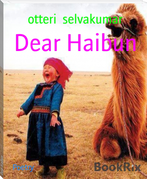 Dear Haibun by otteri  selvakumar (old books to read TXT) 📕 - American Library Books 📚 Read (28910) Books Online Free