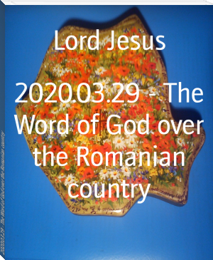 2020.03.29 - The Word of God over the Romanian country by Lord Jesus (historical books to read txt) 📕 - American Library Books 📚 Read (28910) Books Online Free