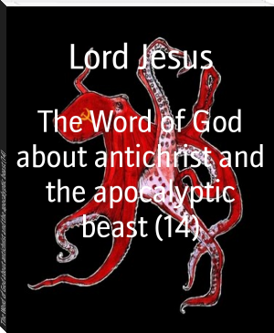 The Word of God about antichrist and the apocalyptic beast (14) by Lord Jesus (free novel reading sites .txt) 📕 - American Library Books 📚 Read (28910) Books Online Free