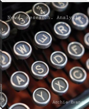 News. Research. Analysis. by Archie Evans (ebook reader that looks like a book txt) 📕 - American Library Books 📚 Read (28910) Books Online Free
