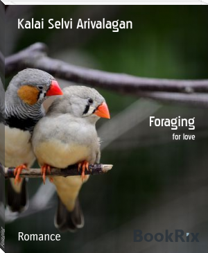 Foraging by Kalai Selvi Arivalagan (digital book reader TXT) 📕 - American Library Books 📚 Read (28910) Books Online Free
