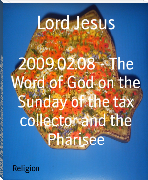 2009.02.08 - The Word of God on the Sunday of the tax collector and the Pharisee by Lord Jesus (i read book TXT) 📕 - American Library Books 📚 Read (28910) Books Online Free