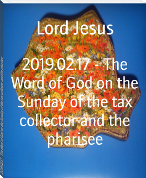 2019.02.17 - The Word of God on the Sunday of the tax collector and the pharisee by Lord Jesus (microsoft ebook reader txt) 📕 - American Library Books 📚 Read (28910) Books Online Free
